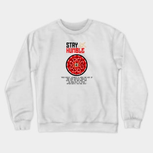 Stay humble Crewneck Sweatshirt